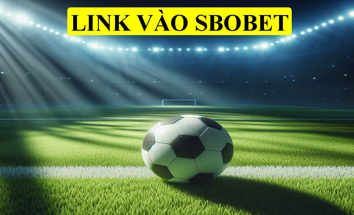 Link vào SBOBET - Link SBOBET.com không bị chặn mới nhất [ngay]/[thang]/[nam]