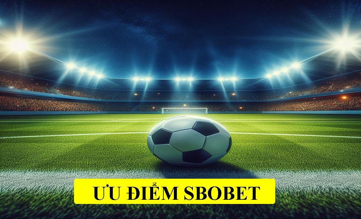 Ưu điểm nổi bật của SBOBET LINKLINK